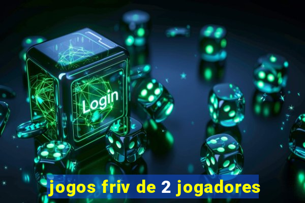 jogos friv de 2 jogadores